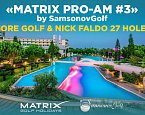 III Pro-Am от MATRIX Golf Holidays by SamsonovGolf пройдет с 1 по 8 марта в Cornelia Diamond